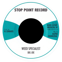 Big Joe - Weed Specialist 7" (Stop Point)