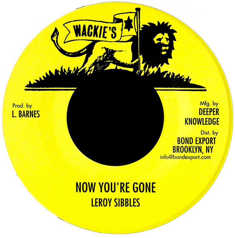 Image of Leroy Sibbles / Soul Syndicate - Now You're Gone / Version 7" (Wackie's)