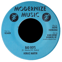 Horace Martin - Bad Boys 7" (Modernize Music)