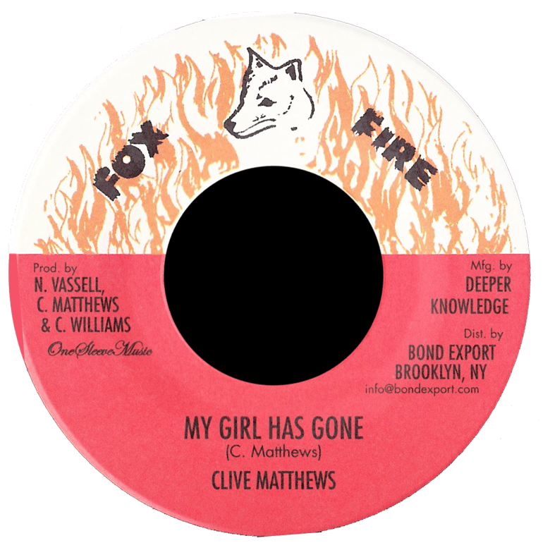 Image of Clive Matthews - My Girl Has Gone 7" (Fox Fire)
