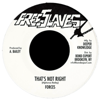 Forces - That's Not Right 7" (Free Slaves)