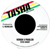 Steve Knight - Woman a Problem 7" (Tasha)