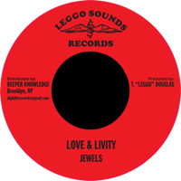 Jewels - Love & Livity 7" (Leggo Sounds)