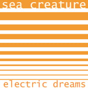 Image of Sea Creature "Electric Dreams" full length 12"