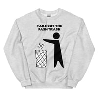 Take Out the Fash Trash Unisex Sweatshirt