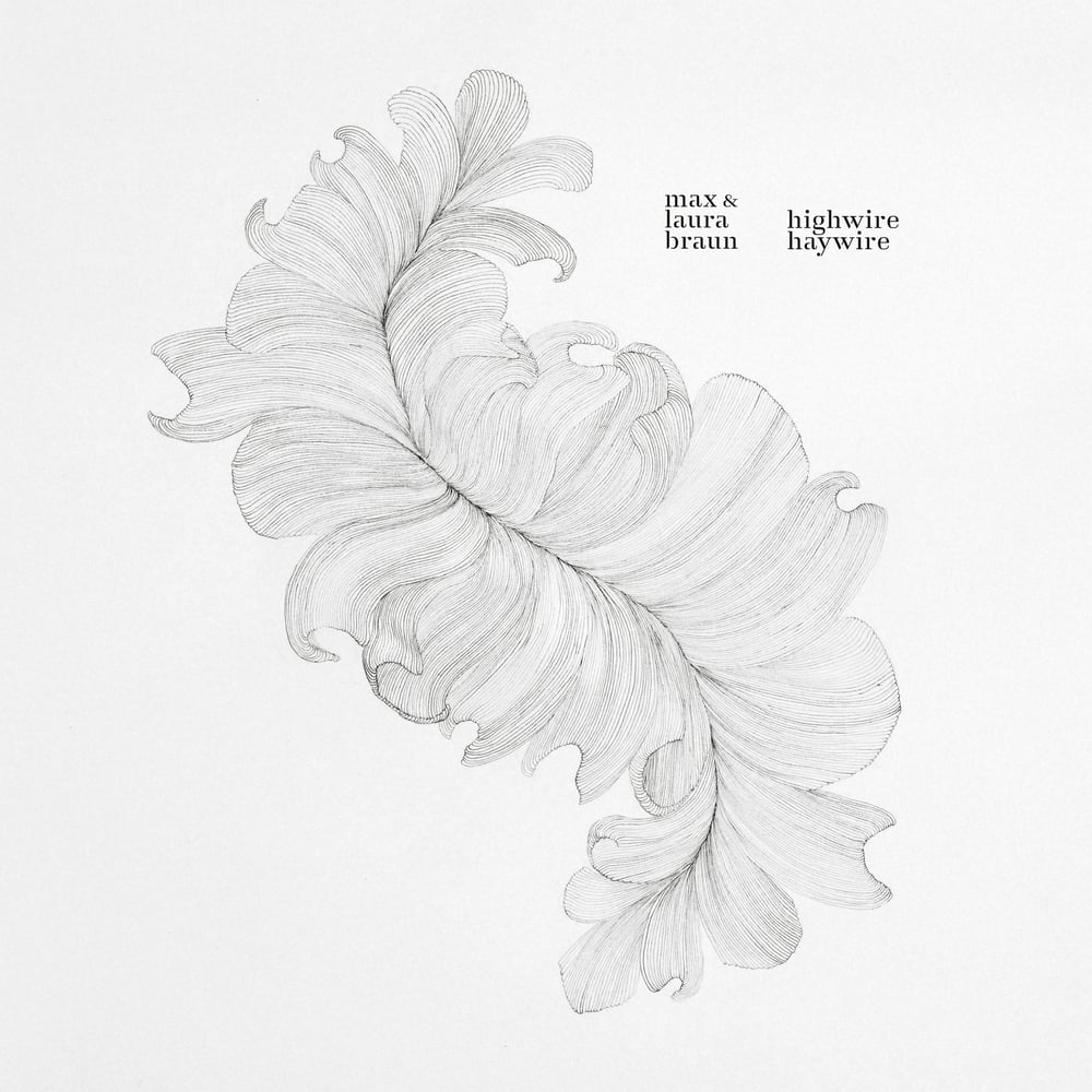 Image of Max & Laura Braun, Highwire Haywire, LP