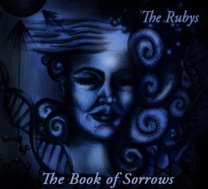 Image of The Rubys NEW Album: "The Book of Sorrows"