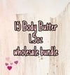 15 Wholesale Body Butter Bundle 1.5oz 