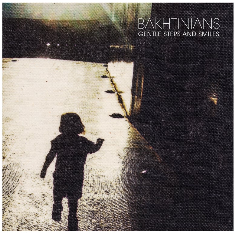 Image of Bakhtinians - Gentle Steps and Smiles LP