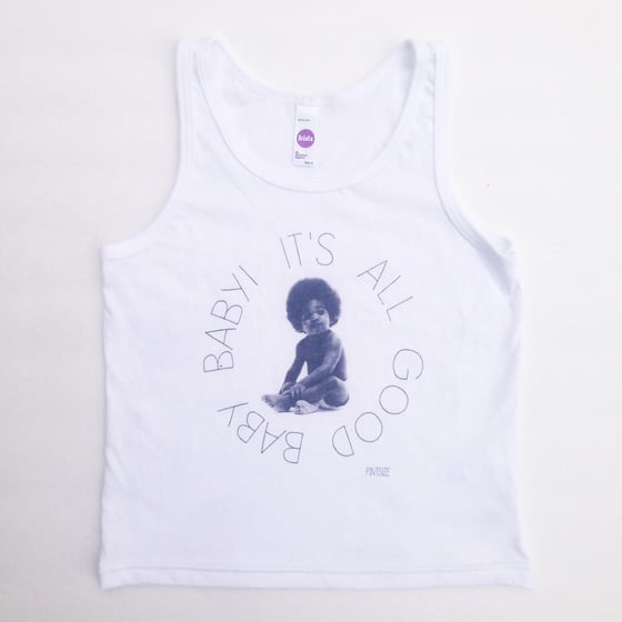 Image of "It's All Good Baby, Baby" White tank