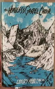 Image of The Homeless Gospel Choir "Luxury Problems" cassette