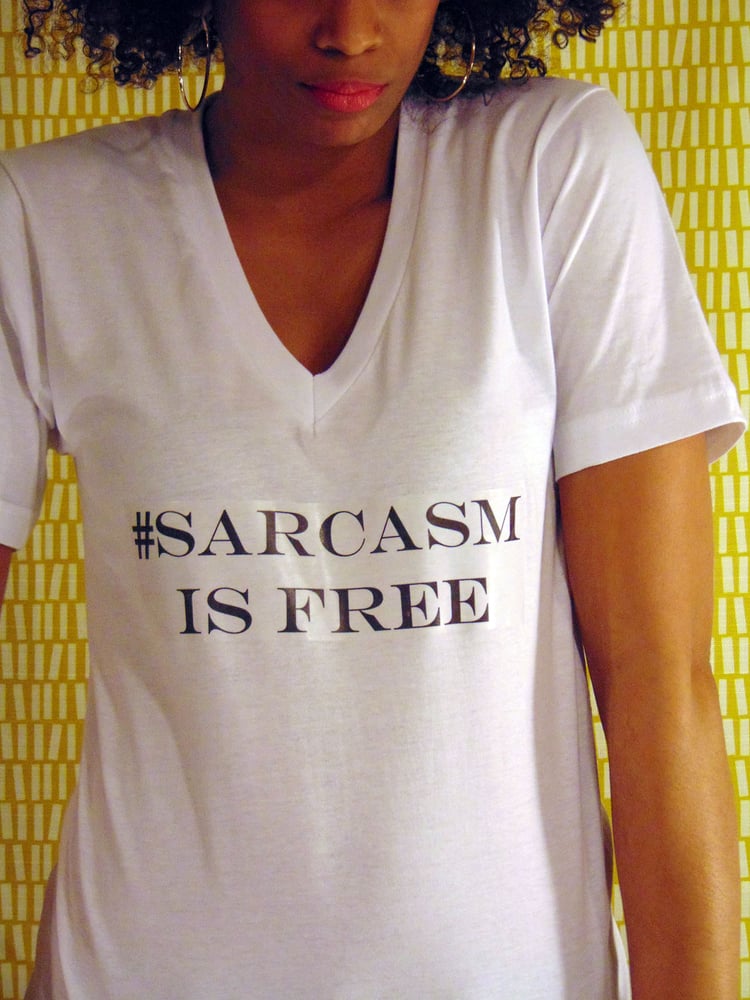 # Sarcasm Is Free - HashTag Series T-Shirt / ADANADENEICE