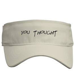 Image of You Thought Visor