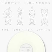 Image of Former Monarchs - 'The Cost of Living' Debut Album on Limited Edition White 12" Vinyl