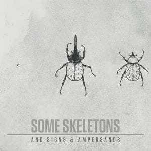 Image of Some Skeletons - And Signs & Ampersands