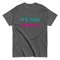 Image 9 of Unisex classic tee,  It ’s Too Peopley T-Shirt | Funny Introvert Social Humor Graphic Tee