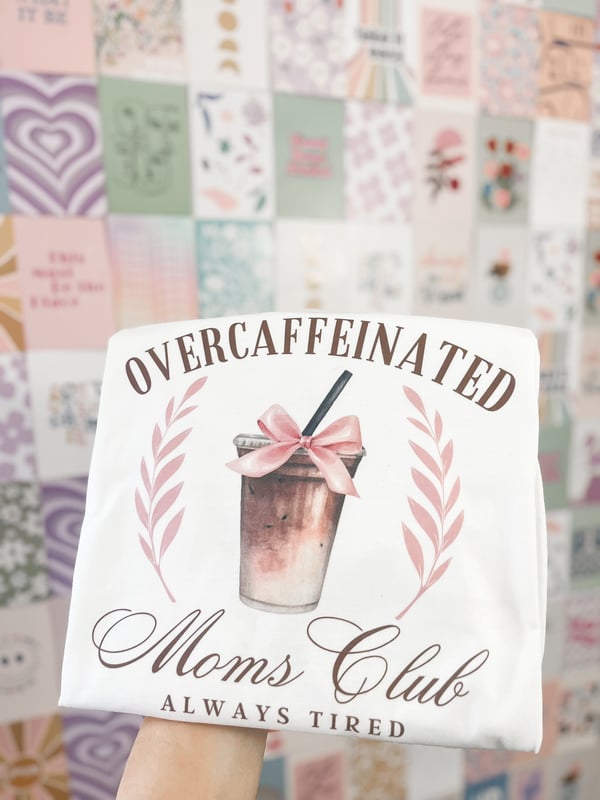 Image of Tee Thursday Overcaffeinated Moms Club