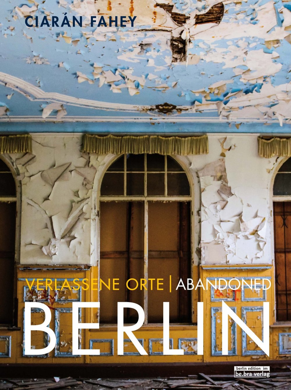 Verlassene Orte / Abandoned Berlin 1