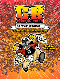 Gordon Rider™ 10 Year Running...: 10 Year Anniversary Art Tribute Book