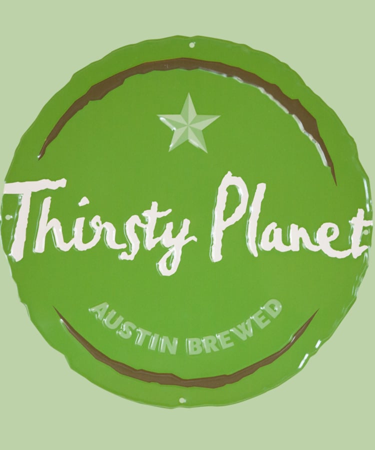 Image of Thirsty Planet Tin Sign