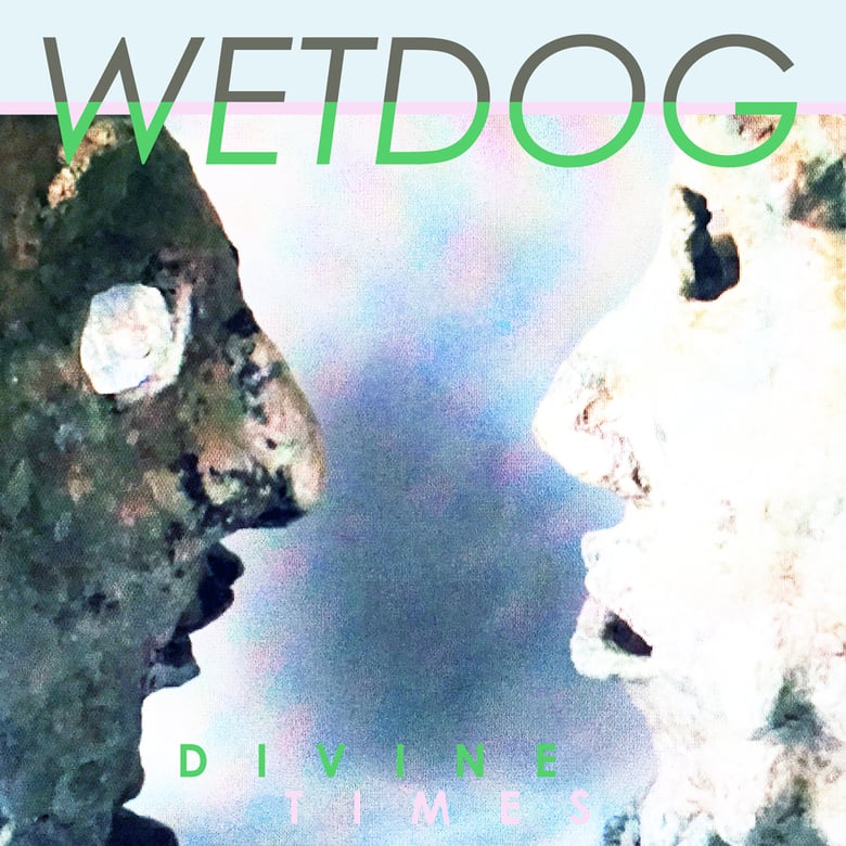 Image of WETDOG - 'Divine Times' 