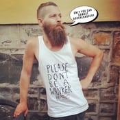 Image of Please Don't Be a Wanker tank or fitted T