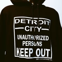 -DETROIT CITY- "UNAUTHORIZED PERSONS KEEP OUT" HOODIE BLACK/WHITE