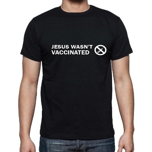 Image of Jesus wasn't vaccinated TSHIRT