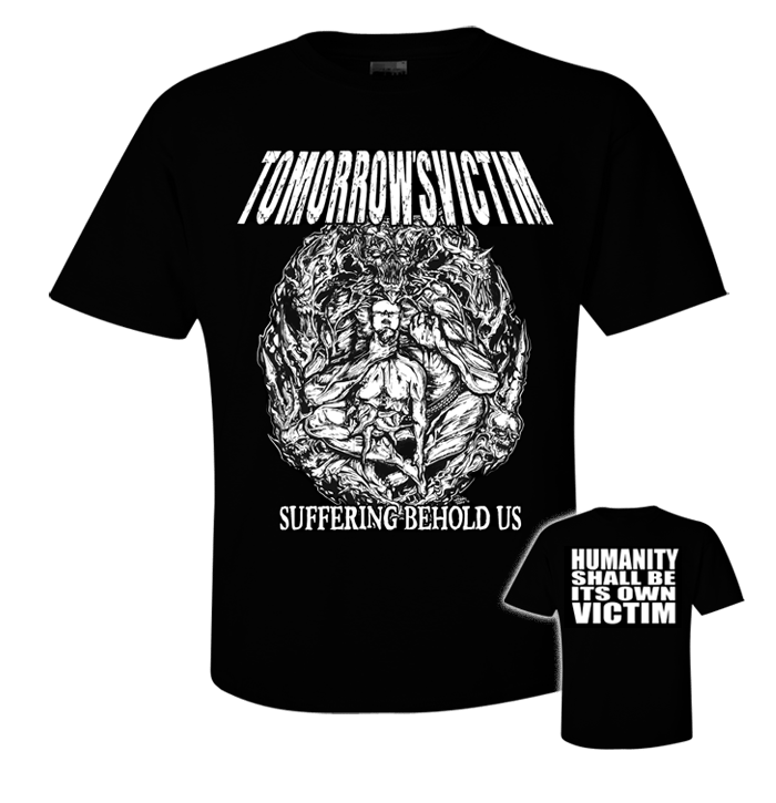 Image of Tomorrow's Victim Suffering Behold Us Tee
