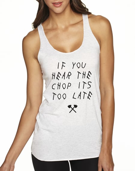 If You Hear The Chop It's Too Late