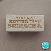 Image 1 of You Are Hotter Than Sriracha Stamp
