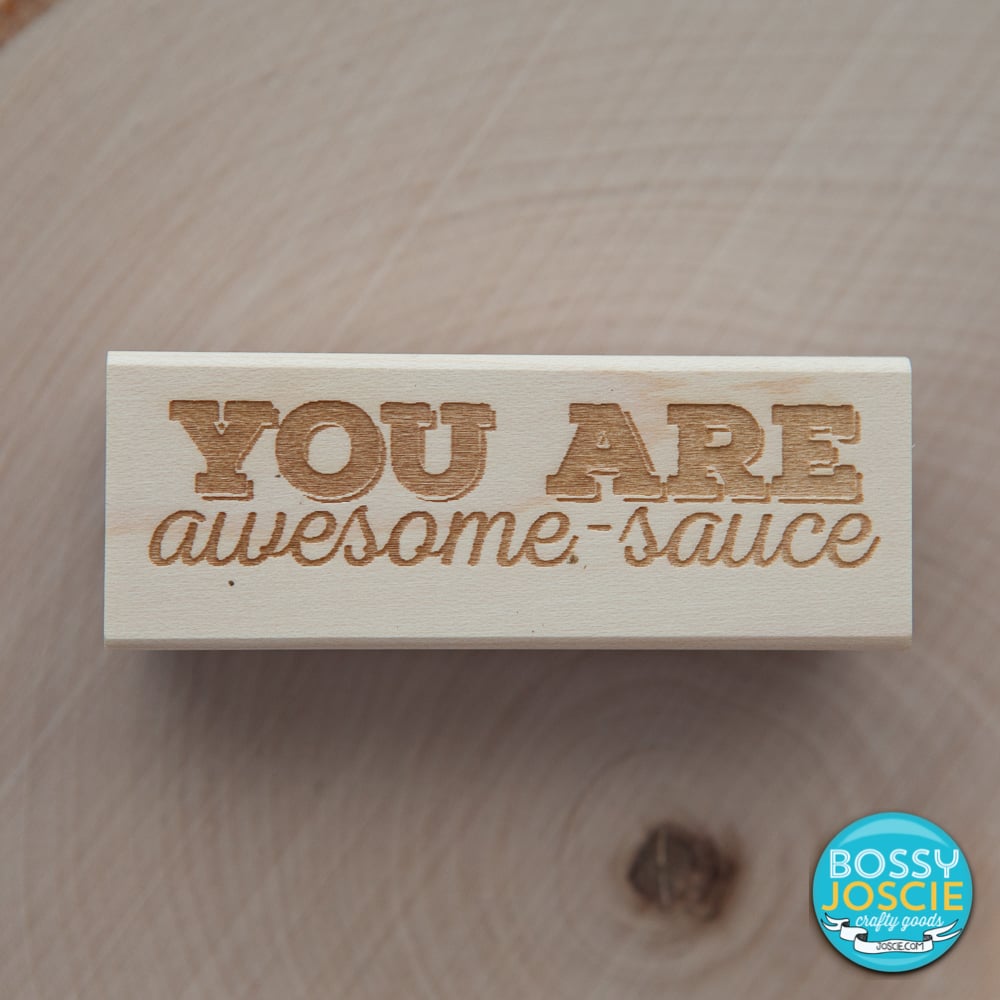 Image of You Are Awesome-sauce