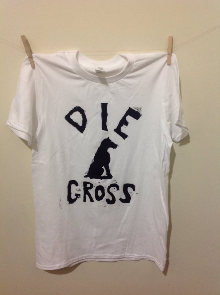 Image of Die Gross T-shirt