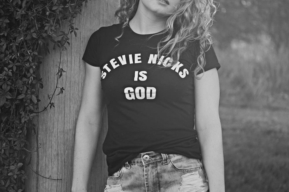 Image of stevie nicks is god t-shirt.