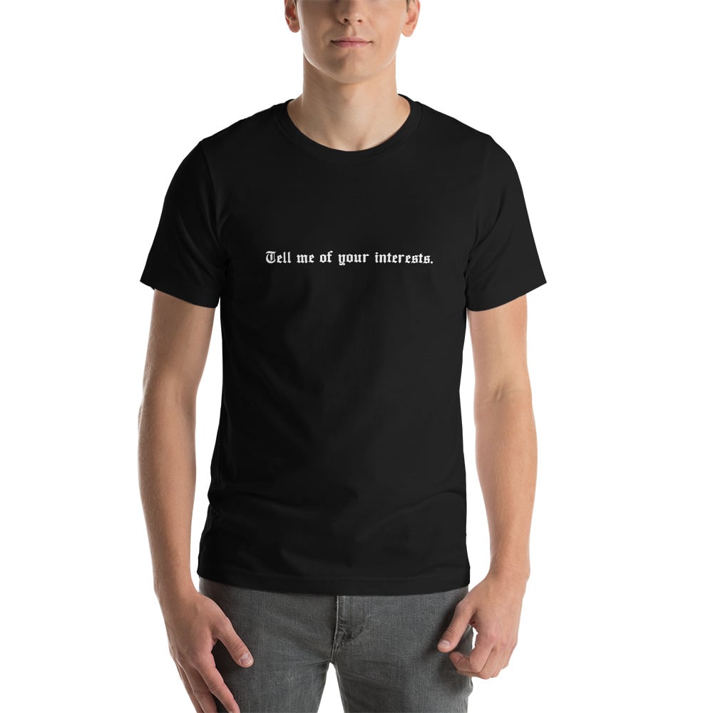 "Tell me of your interests" Party Shirt