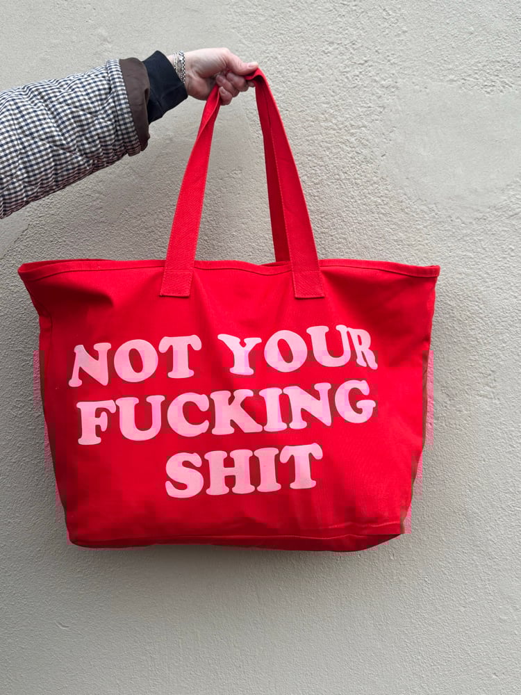 Image of Not your fucking shit giant tote bag