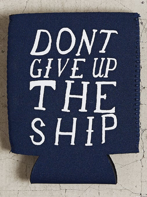 Image of Don't Give Up The Ship Koozie