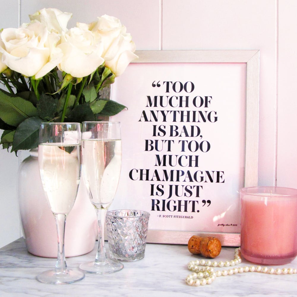 Image of Too Much Champagne is Just Right Art Print