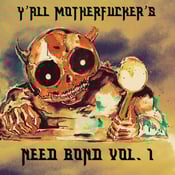 Image of Y'all Motherfucker's Need Bond Vol. 1 CD