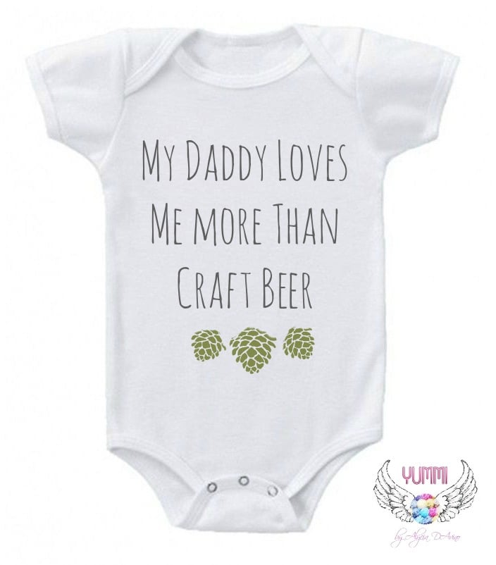 Image of  My Daddy Loves Me More Than Craft Beer Onesie