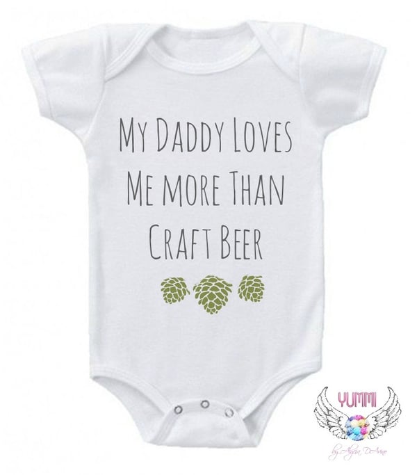 Image of  My Daddy Loves Me More Than Craft Beer Onesie