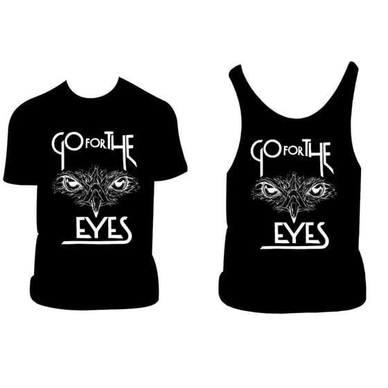 Image of Go For The Eyes Bird Eye, T- Shirt OR Tank
