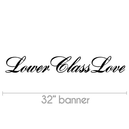 Image of LowerClassLove 32" Windshield Banner (v2)