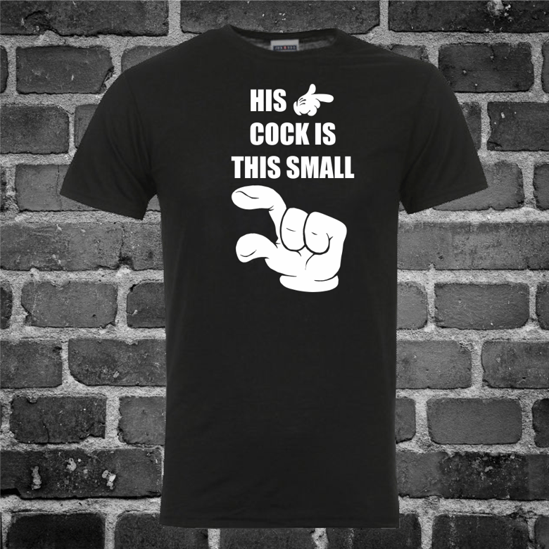 Image of His Cock Is This Small T-Shirt