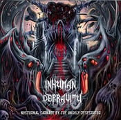 Image of INHUMAN DEPRAVITY Nocturnal Carnage By The Unholy Desecrator CD