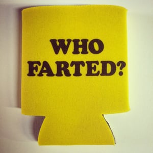 Image of Who Farted? - Koozie
