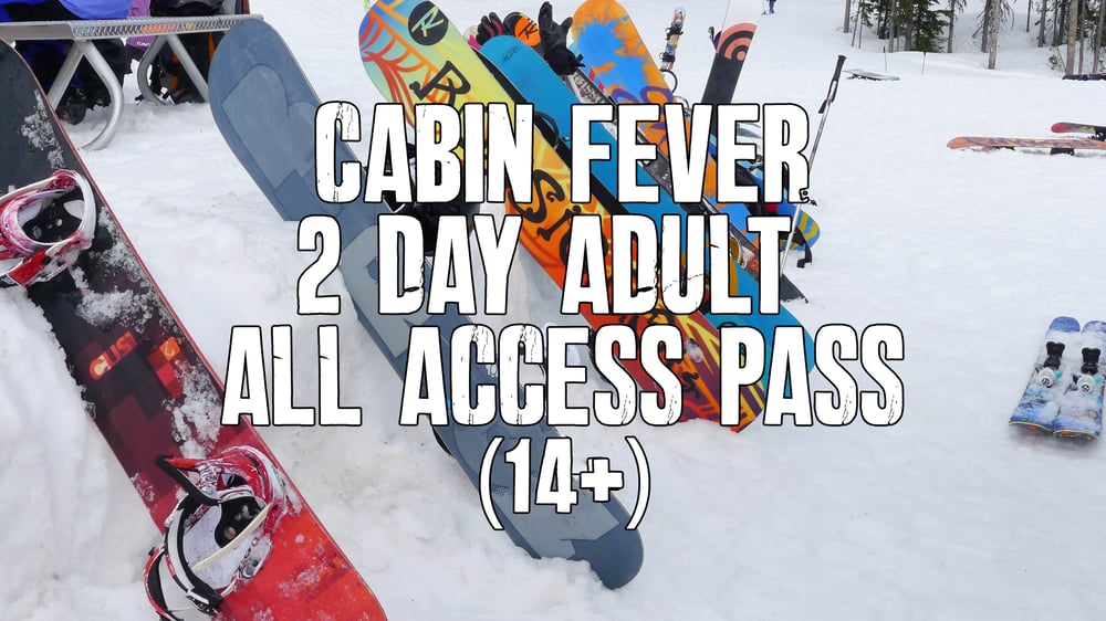 Image of Cabin Fever 2 day ADULT all access pass (14+)