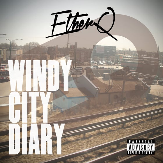 Image of Ether Q - "Windy City Diary" (Sophomore Album)