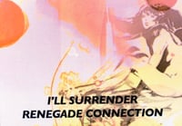 Image 2 of RENEGADE CONNECTION  I’ll Surrender b/w White Flag Dub 7”