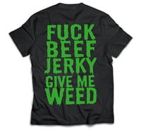 Image 3 of F*CK BEEF JERKY, GIVE ME WEED 